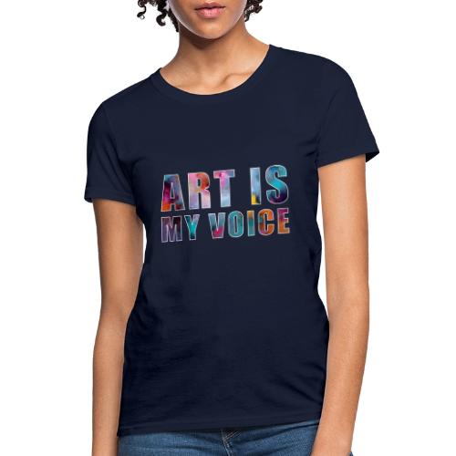 Art Is My Voice - Women's T-Shirt
