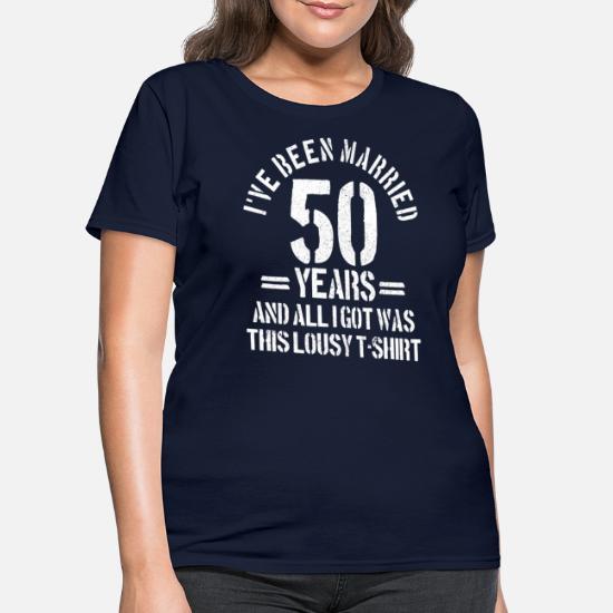 50th Wedding Anniversary Funny Gift' Women's T-Shirt | Spreadshirt