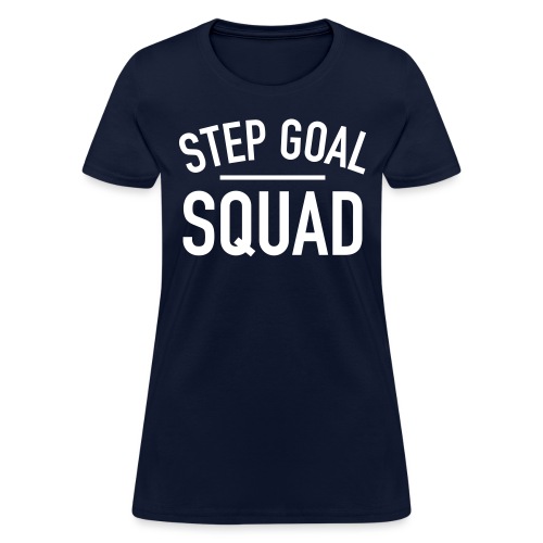 Step Goal Squad Simple - Women's T-Shirt