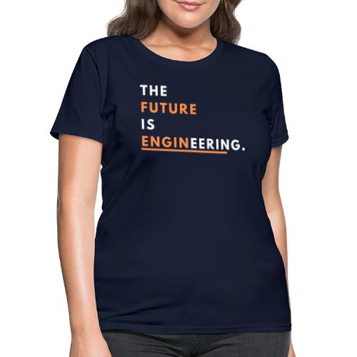 The Future Is Enginnering! - Women's T-Shirt