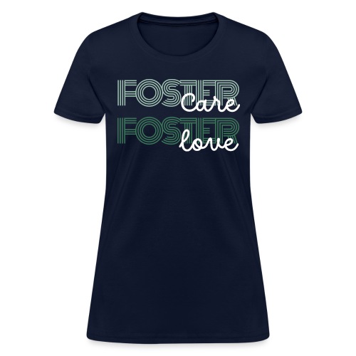 Foster Care + Foster Love - Women's T-Shirt