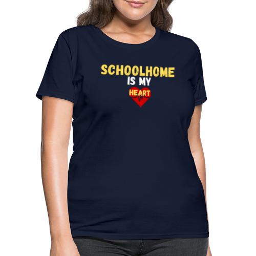 schoolhome Is My Heart | New T-shirt Design - Women's T-Shirt