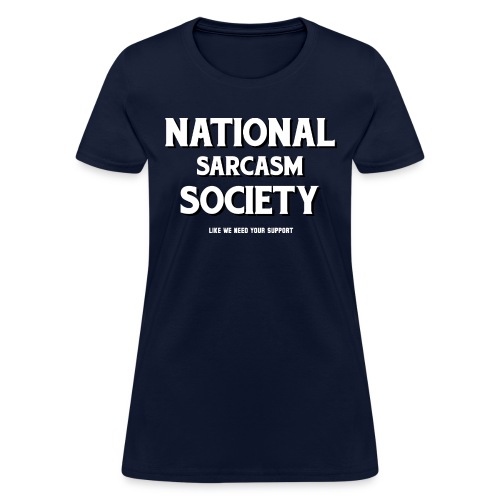 National Sarcasm Society - Women's T-Shirt