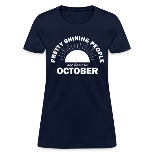 Pretty Shining People Are Born In October - Women's T-Shirt