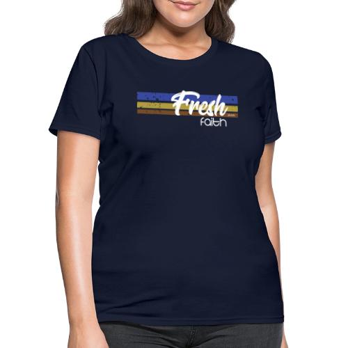 Fresh Faith hoodie - Women's T-Shirt