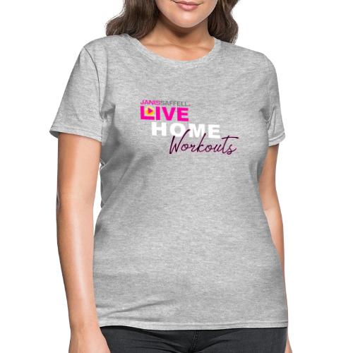 JANIS SAFFELL LIVE HOME WORKOUTS option 2 - Women's T-Shirt
