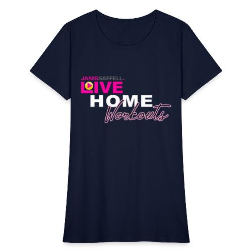 JANIS SAFFELL LIVE HOME WORKOUTS option 2 - Women's T-Shirt
