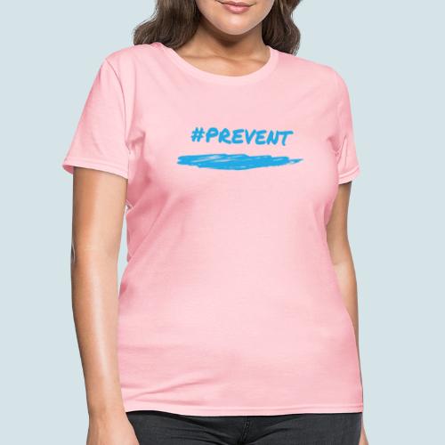 Prevent - Women's T-Shirt