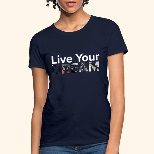 Live Your Dream - SISFA 2020 - Women's T-Shirt