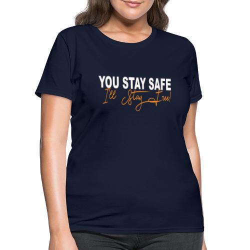 Stay Free - Women's T-Shirt