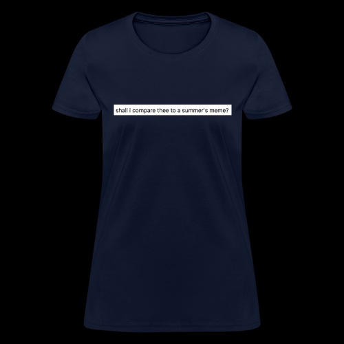 shall i compare thee to a summer's meme? - Women's T-Shirt