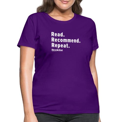 Read. Recommend. Repeat. With Booklist Reviews - Women's T-Shirt