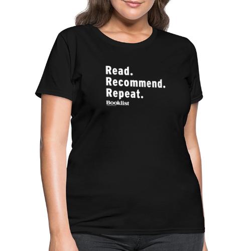 Read. Recommend. Repeat. With Booklist Reviews - Women's T-Shirt