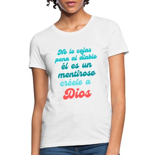 NO LE COJAS PENA AL DIABLO - Women's T-Shirt