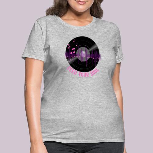 Feed Your Soul - Women's T-Shirt