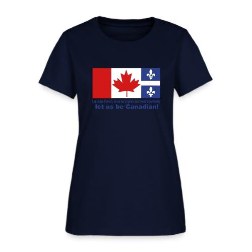 Let us Be Canadian - Women's T-Shirt