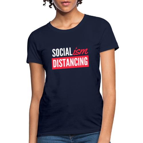 SOCIALism DISTANCING - Women's T-Shirt