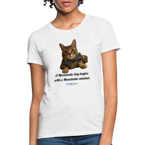Meowtastic Mindset - Women's T-Shirt
