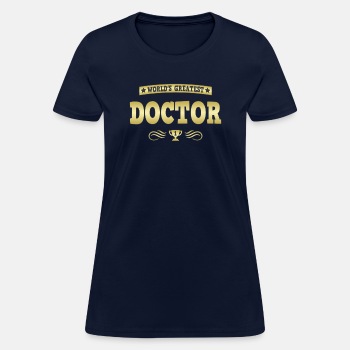 World's Greatest Doctor - T-shirt for women