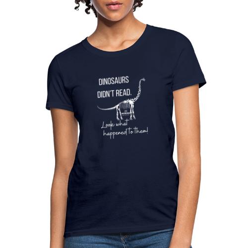 Dinosaur Didn't Read (White) - Women's T-Shirt