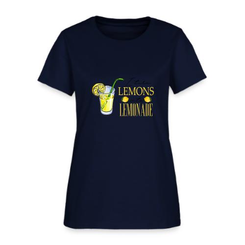 I TURN LEMONS INTO LEMONADE - Women's T-Shirt