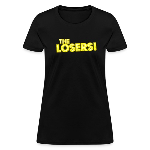 The Losers! - Women's T-Shirt