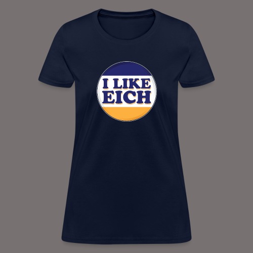 I Like Eich - Women's T-Shirt
