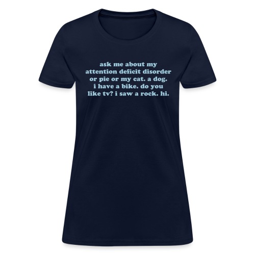 ask me about my attention deficit disorder quote - Women's T-Shirt