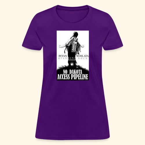Iyan Woslata Standing Rock NODAPL - Women's T-Shirt