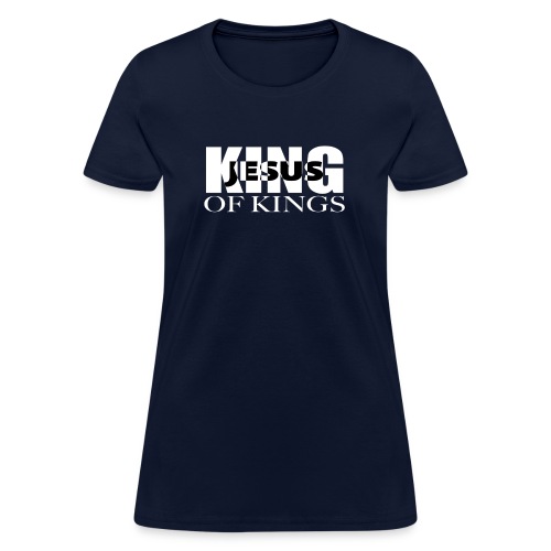 KING of Kings JESUS - Women's T-Shirt
