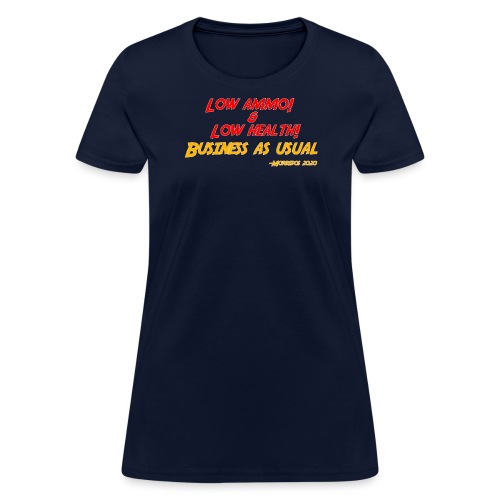 Low ammo & Low health + Logo - Women's T-Shirt