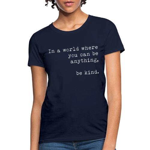 Be Kind - Women's T-Shirt