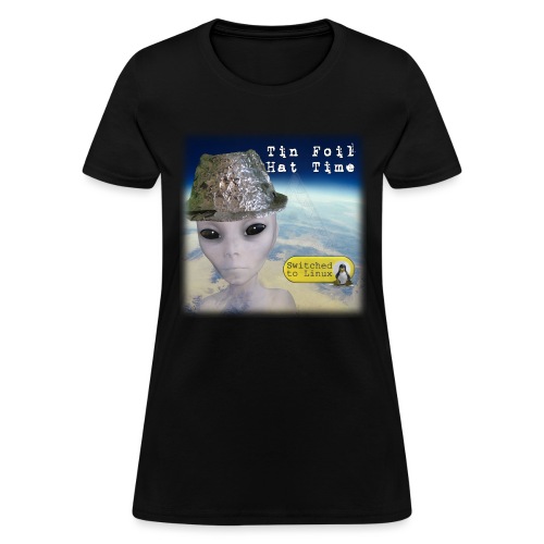 Tin Foil Hat Time (Earth) - Women's T-Shirt
