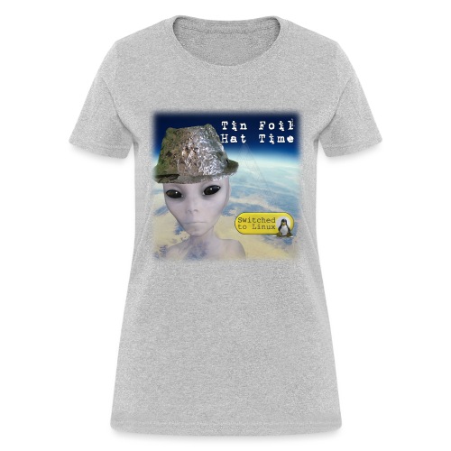 Tin Foil Hat Time (Earth) - Women's T-Shirt