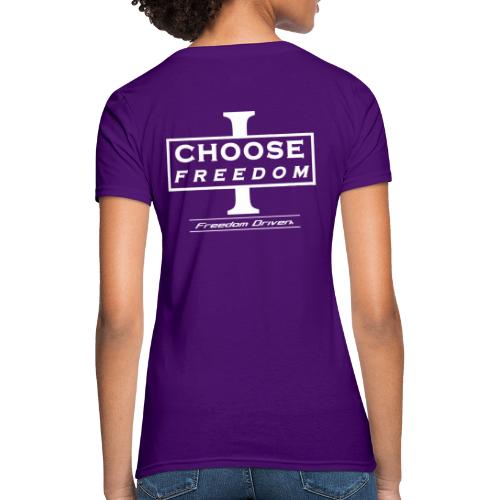 I CHOOSE FREEDOM - Bruland White Lettering - Women's T-Shirt