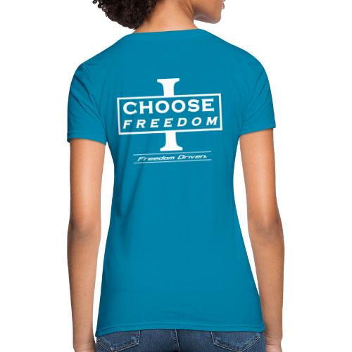 I CHOOSE FREEDOM - Bruland White Lettering - Women's T-Shirt