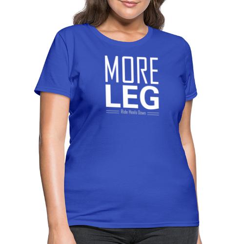 More Leg - Women's T-Shirt