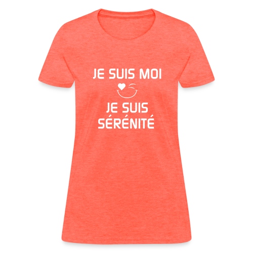 JeSuisMoiJeSuisSerenite - Women's T-Shirt