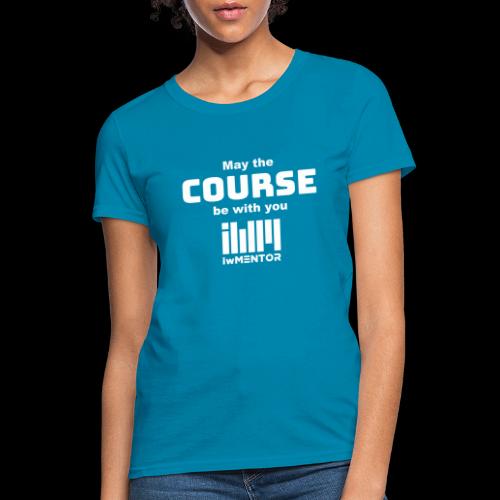 May the course be with you - Women's T-Shirt