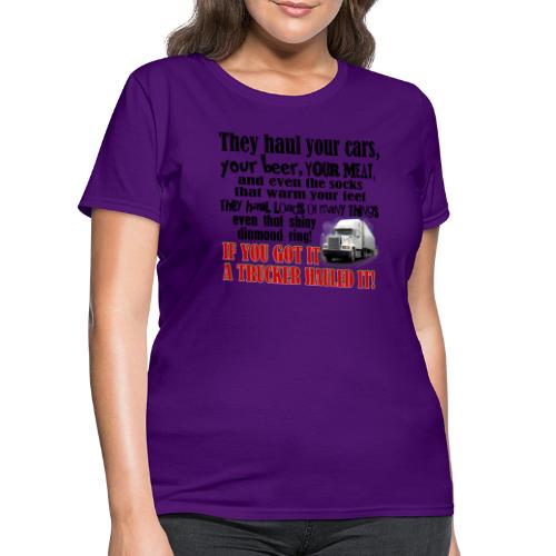 Trucker Hauled It - Women's T-Shirt