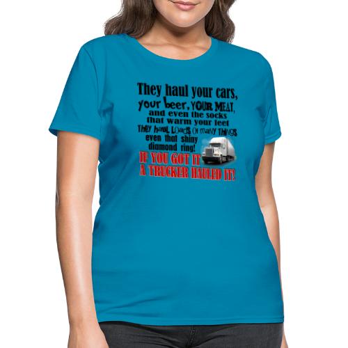 Trucker Hauled It - Women's T-Shirt