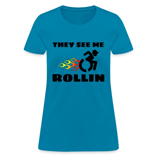 They see me rolling, for wheelchair users, rollers - Women's T-Shirt
