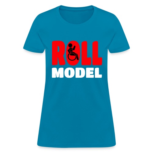 This wheelchair user is also a roll model - Women's T-Shirt