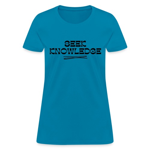 Seek Knowledge - Women's T-Shirt