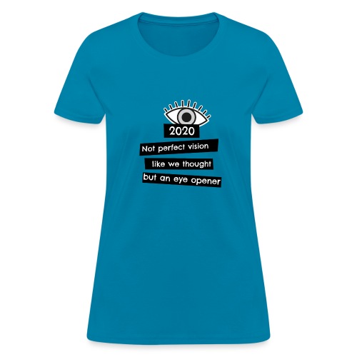 2020 Eye Opener - Women's T-Shirt