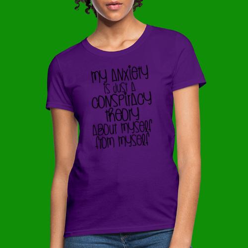 Anxiety Conspiracy Theory - Women's T-Shirt