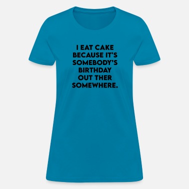 Funny sayings for birthday party' Women's Premium T-Shirt | Spreadshirt