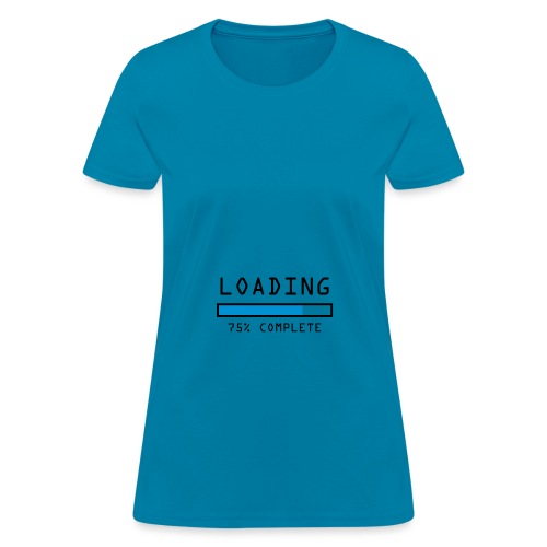 Loading 75% - Women's T-Shirt
