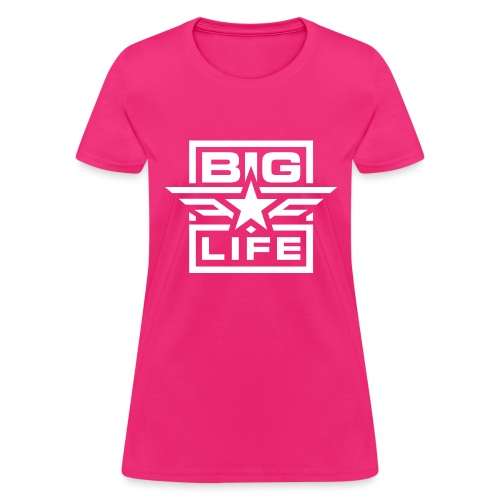 BIG Life - Women's T-Shirt