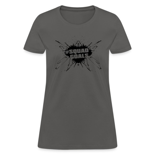 #squadgoals1 - Women's T-Shirt